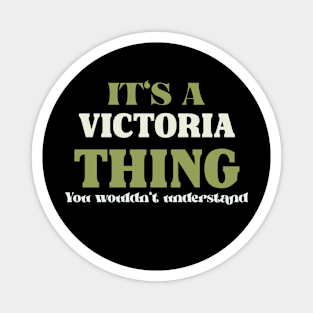 It's a Victoria Thing You Wouldn't Understand Magnet